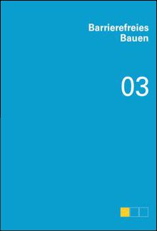 Link zur Publikation Barrierefreies Bauen - 03 Öffentlicher Verkehrs- und Freiraum