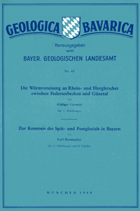 Produktbild 1 für den Artikel: Geologica Bavarica Band 43: Die Würmvereisung an Rhein- und Illergletscher zwischen Federseebecken und Günztal (a). Zur Kenntnis des Spät- u. Postglazials in Bayern (b)