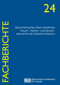 Produktbild 1 für den Artikel: Fachbericht Band 24: Geochemischer Atlas natürlicher Haupt-, Neben- und Spurenelemente der Gesteine Bayerns