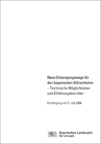 Detailansicht zu Neue Entsorgungswege für den bayerischen Klärschlamm - Technische Möglichkeiten und Erfahrungsberichte -