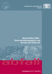 Detailansicht zu Wertstoffhof 2020 - Getrennthaltungsgebot und Novelle des ElektroG - Fachtagung 2015