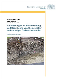 Anforderungen an die Verwertung und Beseitigung von Gleisschotter und sonstigen Gleisausbaustoffen (Gleisschottermerkblatt Nr. 3.4/2)