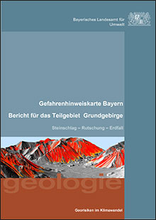Gefahrenhinweiskarte Bayern - Bericht für das Teilgebiet Grundgebirge - Steinschlag-Rutschung-Erdfall