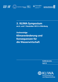 Detailansicht zu 5. KLIWA-Symposium - Fachvorträge: Klimaveränderung und Konsequenzen für die Wasserwirtschaft am 6. und 7. Dezember 2014 in Würzburg, Heft 19