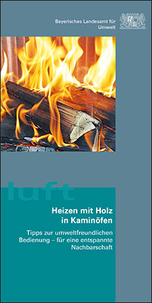 Heizen mit Holz in Kaminöfen - Tipps zur umweltfreundlichen Bedienung - für eine entspannte Nachbarschaft