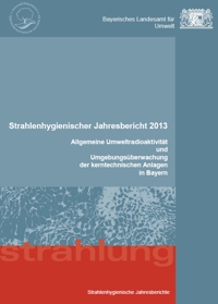 Detailansicht zu Strahlenhygienischer Jahresbericht 2013 - Allgemeine Umweltradioaktivität und Umgebungsüberwachung der kerntechnischen Anlagen in Bayern