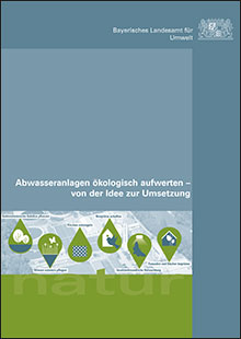 Abwasseranlagen ökologisch aufwerten - von der Idee zur Umsetzung - Broschüre