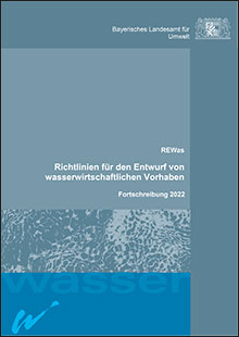 REWas - Richtlinien für den Entwurf von wasserwirtschaftlichen Vorhaben - Fortschreibung 2022