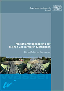 Klärschlammbehandlung auf kleinen und mittleren Kläranlagen - Ein Leitfaden für Kommunen