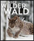 Detailansicht zu Unser Wilder Wald 2015 - 2