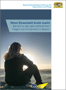 Wenn Einsamkeit krank macht - Bericht zu den gesundheitlichen Folgen von Einsamkeit in Bayern